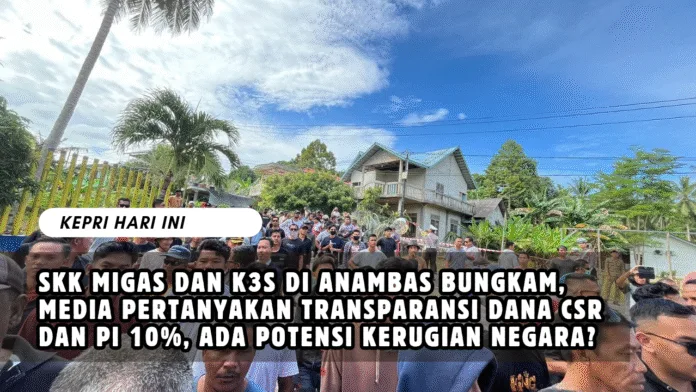 SKK Migas dan K3S di Anambas Bungkam, Media Pertanyakan Transparansi Dana CSR dan PI 10%, Ada Potensi Kerugian Negara?