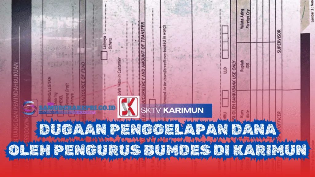 Dugaan Penggelapan Dana oleh Pengurus BUMDes di Karimun