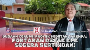Dugaan Korupsi Proyek Sodetan Tarempa: FORTARAN Desak KPK Segera Bertindak!