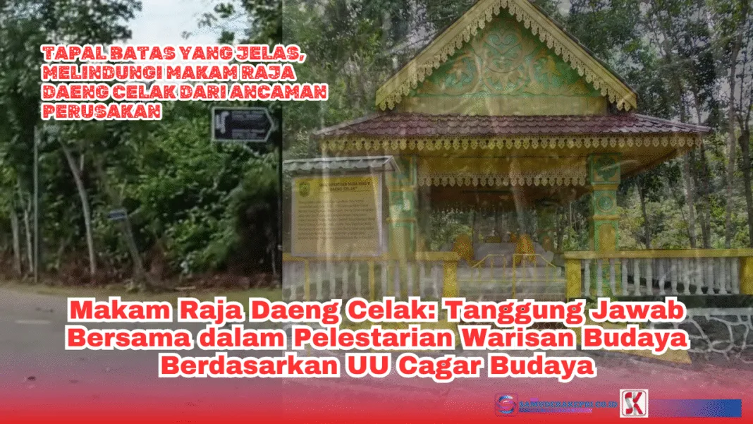 Tapal Batas yang Jelas, Melindungi Makam Raja Daeng Celak dari Ancaman Perusakan