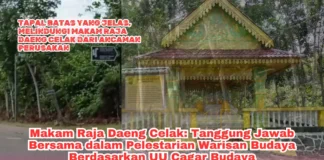 Makam Raja Daeng Celak: Tanggung Jawab Bersama dalam Pelestarian Warisan Budaya Berdasarkan UU Cagar Budaya