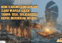 Bom Vakum Lenyapkan 3.000 Warga Gaza Tanpa Sisa, Solidaritas Kepri Bergerak Nyata