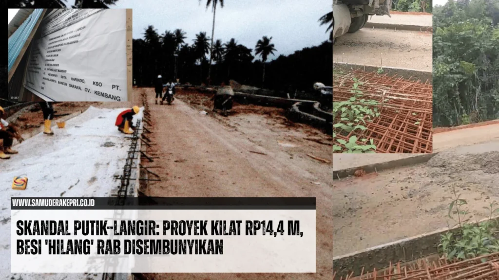 Skandal Putik–Langir: Proyek Kilat Rp14,4 M, Besi ‘Hilang’ RAB Disembunyikan