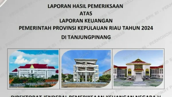 LHP BPK Kepri 2024, Temuan Korupsi Kepulauan Riau, Gagal Bayar Pemprov Kepri, Samudera Kepri Investigasi, Dokumen BPK RI Perwakilan Kepri