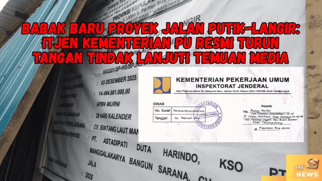 Babak Baru Proyek Jalan Putik-Langir: Itjen Kementerian PU Resmi Turun Tangan Tindak Lanjuti Temuan Media