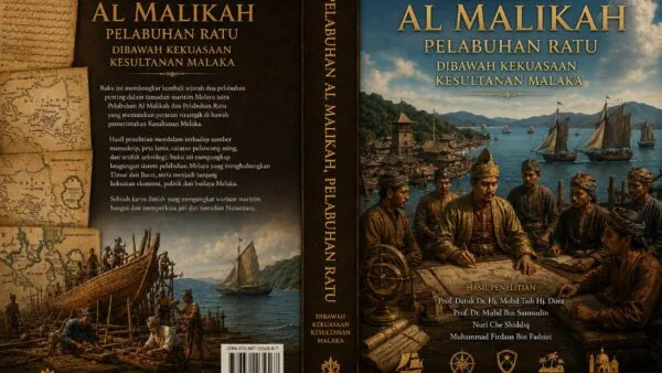 Sampul buku Pelabuhan Al Malikah Pelabuhan Ratu di Bawah Kekuasaan Kesultanan Malaka hasil penelitian sejarah Indonesia Malaysia di Bintan.