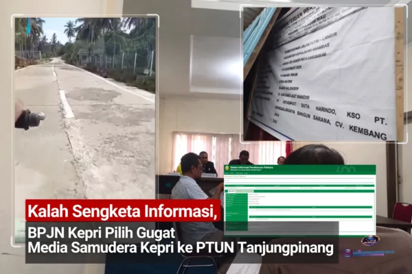 Kalah Sengketa Informasi, BPJN Kepri Pilih Gugat Media Samudera Kepri ke PTUN Tanjungpinang